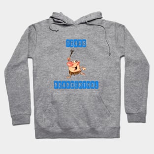 Texas  neanderthal Hoodie